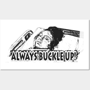 Always Buckle Up! Posters and Art